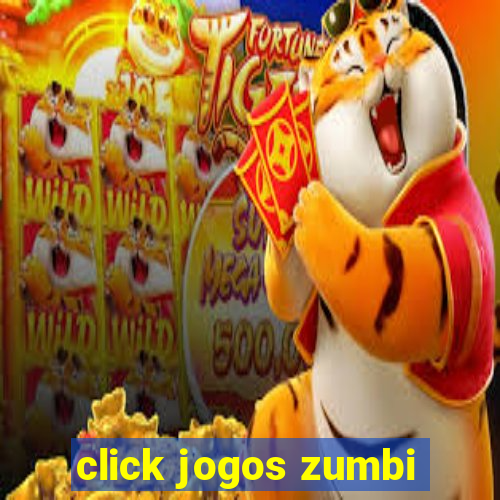 click jogos zumbi